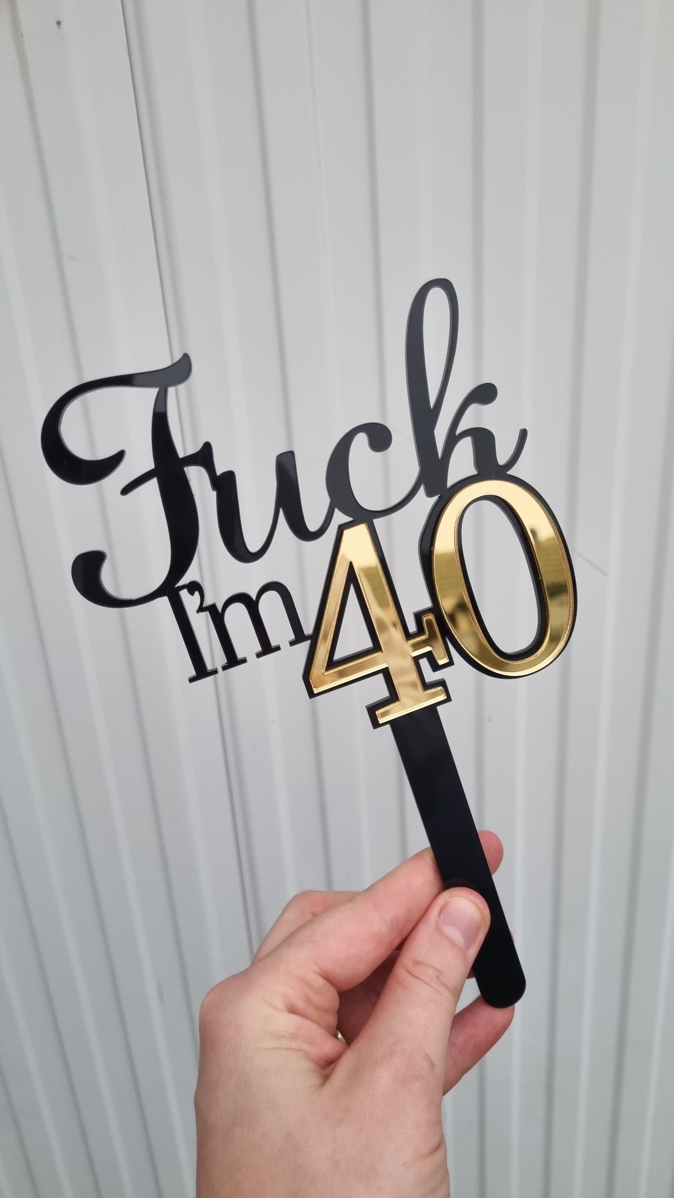 "F*** I'm 40" Cake Topper